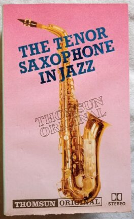 The Tenor Saxophone In Jazz Audio Cassettes