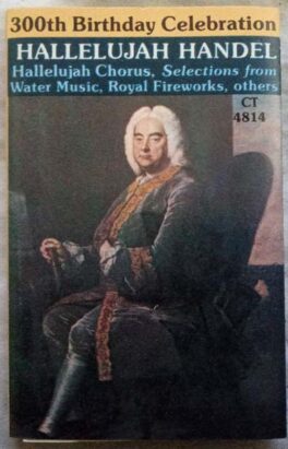 300th Birthday Celebration Halelujah Handel Audio Cassette