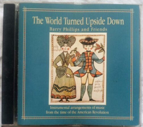 The World Turned Upside Down Barry Phillips And Friends Audio Cd (2)