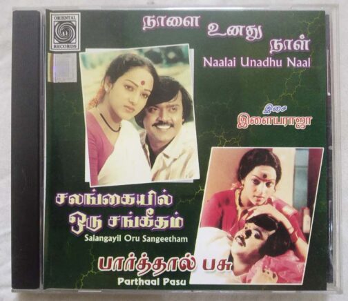 Naalai Unadhu Naal - Salangayil Oru Sangeetham - Parthaal Pasu Tamil Audio Cd By Ilairaaja (2)
