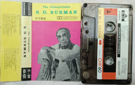 The Unforgettable S. D. Burman Hindi Movie Audio Cassette By S. D. Burman