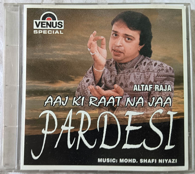 Aaj Ki Raat Na Jaa Pardesi Hindi Audio CD By Altaf Raja