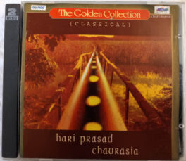 The Golden Collection Classical Hari Prasad Chaurasia Audio cd