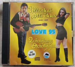 Ullathai Alli Thha – Love 95 Tamil Audio Cd
