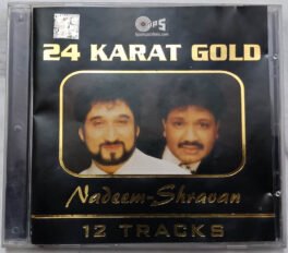 24 Karat Gold Nadeem Shravan 12 Tracks Hindi Audio Cd