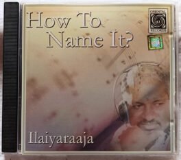 How To Name It Ilaiyaraaja Audio Cd