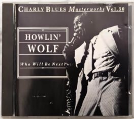 Howlin Wolf Who Will Be next Charly Blues Masterwork Vol 3 Audio cd