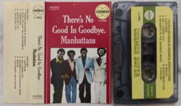 There is No Good in Goodbye Manhattans Audio Cassette