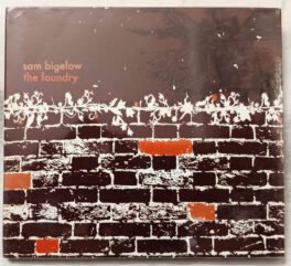 Sam Bigelow the foundry Audio cd Sealed