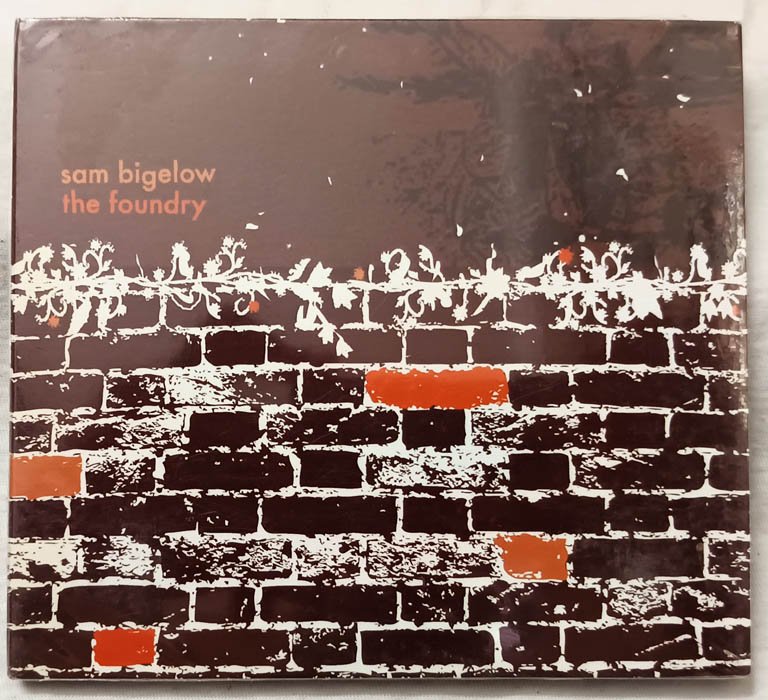 Sam Bigelow the foundry Audio cd