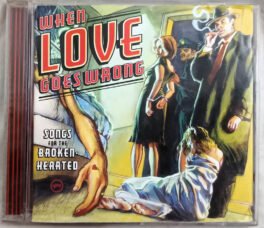 When Love Goes Wrong Songs For The Broken Hearted English Audio Cd